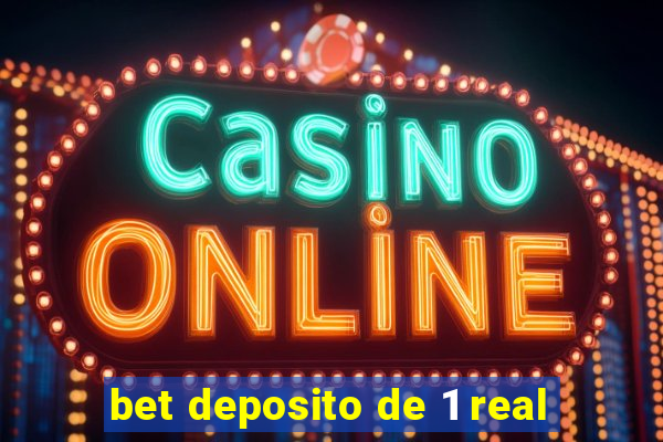 bet deposito de 1 real